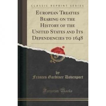 European Treaties Bearing on the History of the United States and Its Dependenci